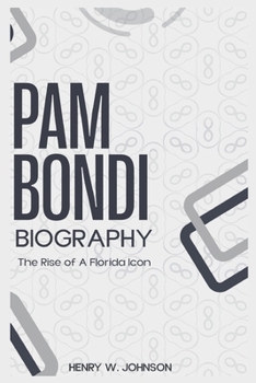 Paperback Pam Bondi Biography: The Rise of a Florida Icon Book
