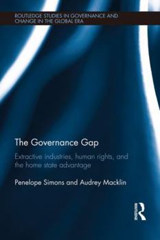 Paperback The Governance Gap: Extractive Industries, Human Rights, and the Home State Advantage Book