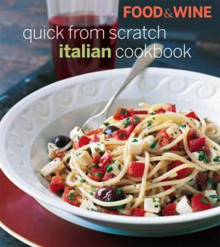 Hardcover Food & Wine Quick from Scratch Italian Cookbook Book