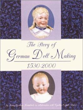 Hardcover The Story of German Doll Making 1530-2000 Book