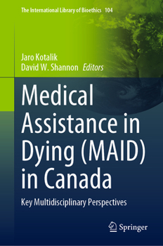 Hardcover Medical Assistance in Dying (Maid) in Canada: Key Multidisciplinary Perspectives Book