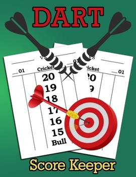 Dart Score Keeper: 100 Darts Score Sheets, Darts Game, Dart Score Pad