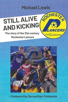 Paperback Still Alive and Kicking: The story of the 21st century Rochester Lancers Book