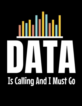 Data Is Calling And I Must Go: Daily Planner 2020 | Gift For Computer Data Science Related People.
