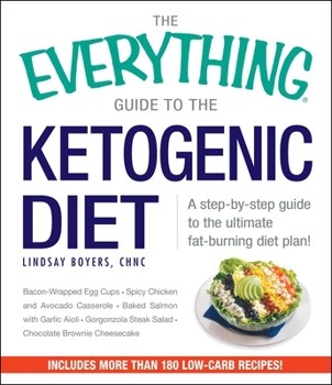Paperback The Everything Guide to the Ketogenic Diet: A Step-By-Step Guide to the Ultimate Fat-Burning Diet Plan! Book