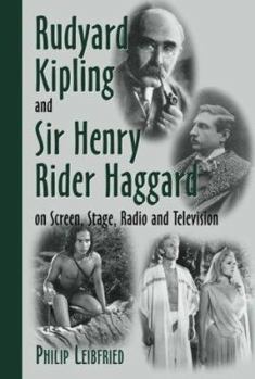 Hardcover Rudyard Kipling and Sir Henry Rider Haggard on Screen, Stage, Radio and Television Book