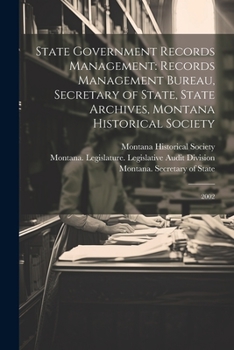 Paperback State Government Records Management: Records Management Bureau, Secretary of State, State Archives, Montana Historical Society: 2002 Book