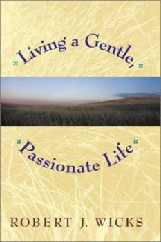 Hardcover Living a Gentle, Passionate Life Book