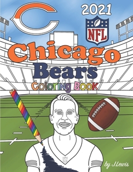 Chicago Bears Coloring Book 2021: Football Activity Book For Kids & Adults