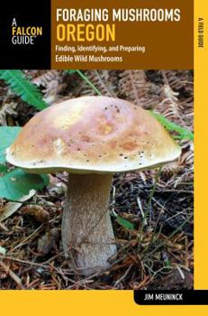 Paperback Foraging Mushrooms Oregon: Finding, Identifying, and Preparing Edible Wild Mushrooms Book