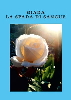 Paperback Giada La Spada Di Sangue [Italian] Book