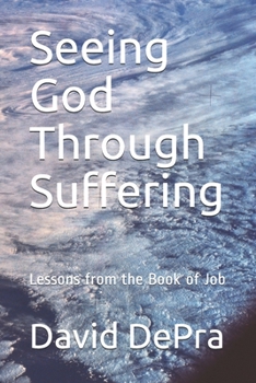 Paperback Seeing God Through Suffering: Lessons from the Book of Job Book