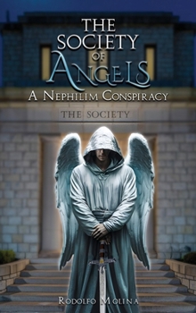 Hardcover The Society of Angels: A Nephilim Conspiracy Book