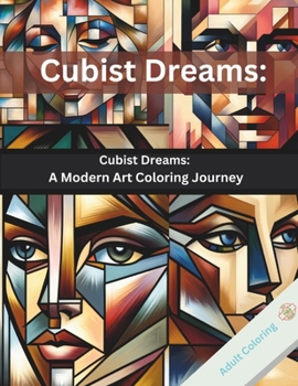 Paperback Cubist Dreams: A Modern Art Coloring Journey: Awesome A Modern Art Coloring Book