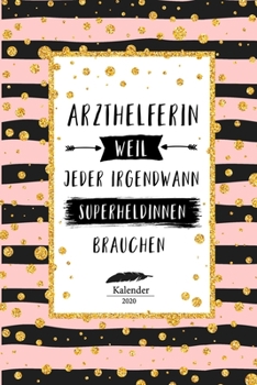 Arzthelferin Kalender 2020: Geschenk Wochenplaner,Terminkalender 2020 für Ausbildung,Beruf,Kita,Kindergarten, Kindergärtnerin. Geschenkidee zu ... und Planer (German Edition)