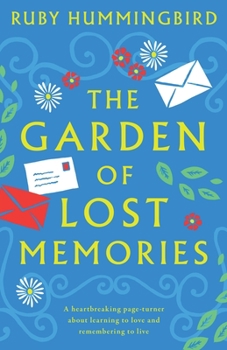 Paperback The Garden of Lost Memories: A heartbreaking page turner about learning to love and remembering to live Book