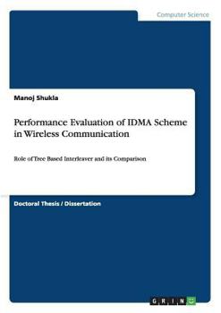 Paperback Performance Evaluation of IDMA Scheme in Wireless Communication: Role of Tree Based Interleaver and its Comparison Book