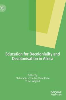 Hardcover Education for Decoloniality and Decolonisation in Africa Book