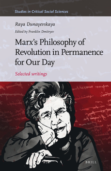 Hardcover Marx's Philosophy of Revolution in Permanence for Our Day: Selected Writings Book