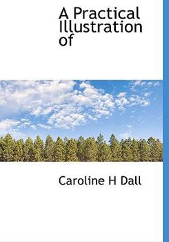 Paperback A Practical Illustration of [Large Print] Book
