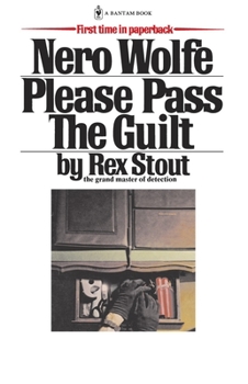 Please Pass the Guilt - Book #45 of the Nero Wolfe