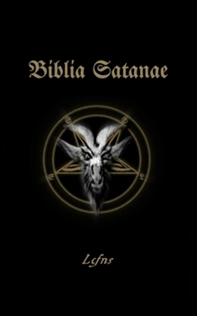 Biblia Satanae: Traditional Satanic Bible