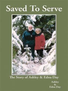 Paperback Saved To Serve: The Story of Ashley and Edna Day Book