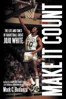 Paperback Make It Count: The Life and Times of Basketball Great JoJo White Book