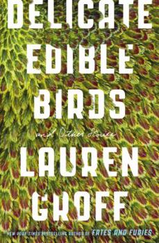 Paperback Delicate Edible Birds: And Other Stories Book