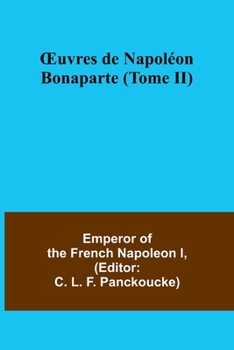 OEuvres de Napoléon Bonaparte (Tome II) (French Edition)