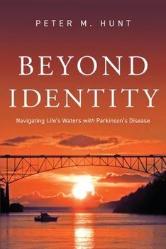 Paperback Beyond Identity: Navigating life's waters with Parkinson's disease Book