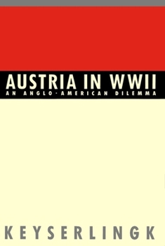 Paperback Austria in World War II: An Anglo-American Dilemma Book