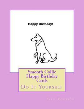 Paperback Smooth Collie Happy Birthday Cards: Do It Yourself Book