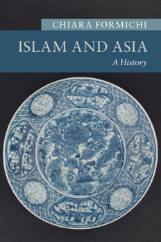 Hardcover Islam and Asia: A History Book