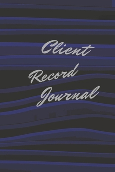 Client Record Journal: Dark Blue | Log Book, Customer Information Keeper, Personal Information Client Record & Organize Book with A – Z Index Tabs for Names... (116 Pages, 6"x 9")