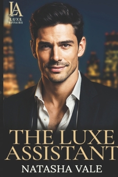 Paperback The Luxe Assistant: A Luxe Affairs Billionaire Romance Book