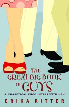 Hardcover The Great Big Book of Guys: Alphabetical Encounters with Men Book
