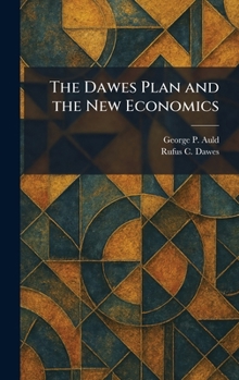 Hardcover The Dawes Plan and the New Economics Book