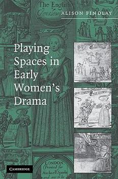 Paperback Playing Spaces in Early Women's Drama Book