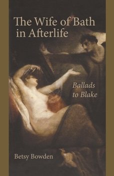 Hardcover Wife of Bath in Afterlife: Ballads to Blake Book