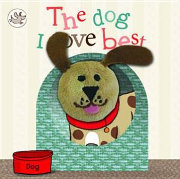 Board book The Dog I Love Best. Book