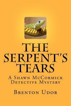 Paperback The Serpent's Tears: A Shawn McCormick Detective Mystery Book