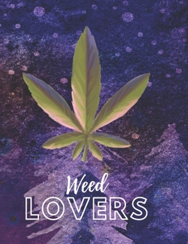 Marijuana Weed Lovers Notebook: 8.5X11 Wide Ruled Notebook Vol 94