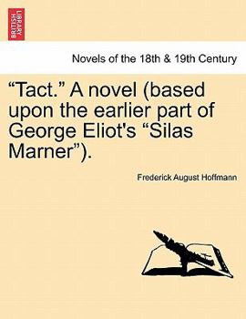 "Tact." A novel (based upon the earlier part of George Eliot's "Silas Marner").