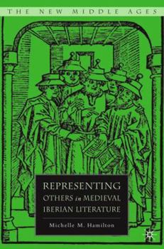 Representing Others in Medieval Iberian Literature - Book  of the New Middle Ages