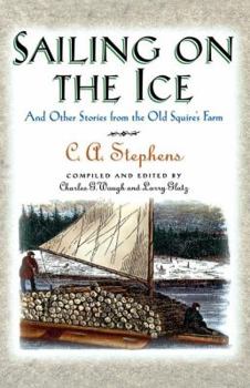 Paperback Sailing on the Ice: And Other Stories from the Old Squire's Farm Book
