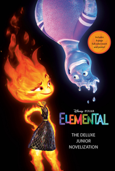 Hardcover Disney/Pixar Elemental: The Deluxe Junior Novelization (Disney/Pixar Elemental) Book