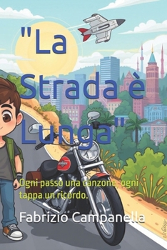 Paperback La Strada è Lunga: Ogni passo una canzone, ogni tappa un ricordo. [Italian] Book