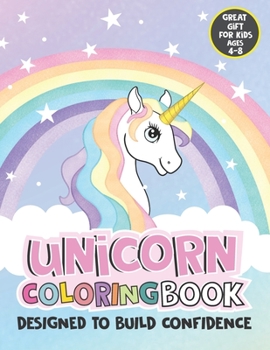 Paperback Unicorn Coloring Book for Kids Ages 4-8: Designed to build confidence. Great Gift Book