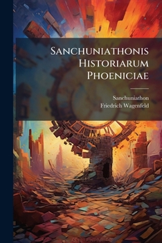 Paperback Sanchuniathonis Historiarum Phoeniciae [Greek, Ancient (To 1453)] Book